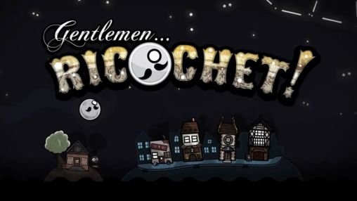 game pic for Gentlemen...Ricochet!